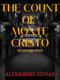 Icon image The Count of Monte Cristo (Illustrated)