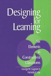 Icon image Designing for Learning: Six Elements in Constructivist Classrooms