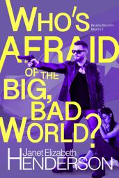Icon image Who's Afraid of the Big, Bad World?