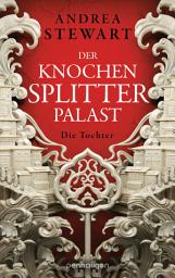 Icon image Der Knochensplitterpalast: Die Tochter