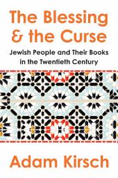 Icon image The Blessing and the Curse: The Jewish People and Their Books in the Twentieth Century