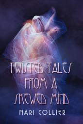 Icon image Twisted Tales From a Skewed Mind
