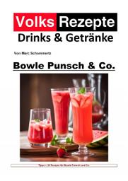 Icon image Volksrezepte Drinks & Getränke - Bowle, Punsch und Co: 35 Kreative Bowle- und Punschrezepte, Ausgabe 2