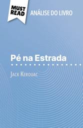 Icon image Pé na Estrada de Jack Kerouac (Análise do livro): Análise completa e resumo pormenorizado do trabalho