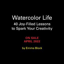 Icon image Watercolor Life: 40 Joy-Filled Lessons to Spark Your Creativity