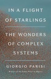 Icon image In a Flight of Starlings: The Wonders of Complex Systems
