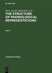 Icon image The Structure of Phonological Representations. Part 1