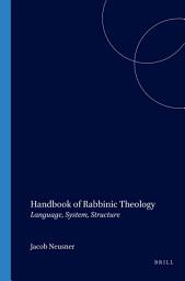 Icon image Handbook of Rabbinic Theology: Language, System, Structure