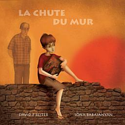 Icon image La Chute du Mur: Bringing Down the Wall (Traduction Française)