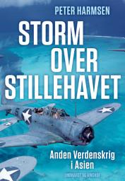 Icon image Storm over Stillehavet - Anden Verdenskrig i Asien: Bind 0