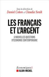 Icon image Les Français et l'argent: 6 nouvelles questions d'économie contemporaine