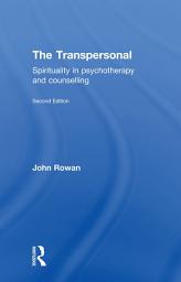 Icon image The Transpersonal: Spirituality in Psychotherapy and Counselling, Edition 2