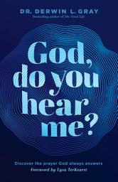Icon image God, Do You Hear Me?: Discover the Prayer God Always Answers
