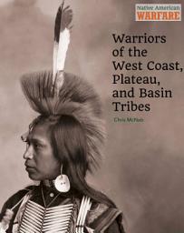 Icon image Warriors of the West Coast, Plateau, and Basin Tribes