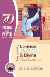 Icon image 70 Days Fasting and Prayer Programme 2016 Edition : Prayers that bring dominion favour and divine acceleration