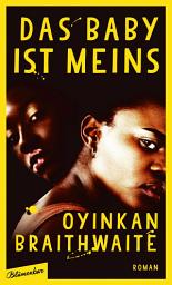 Icon image Das Baby ist meins: Roman, Ausgabe 2