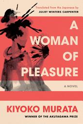 Icon image A Woman of Pleasure: A Novel