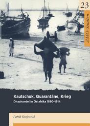 Icon image Kautschuk, Quarantäne, Krieg: Dhauhandel in Ostafrika