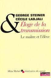 Icon image Éloge de la transmission: Le Maître et l'élève