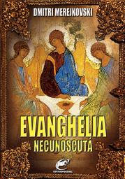 Icon image Evanghelia necunoscută