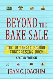 Icon image Beyond the Bake Sale, the Ultimate School Fundraising Book