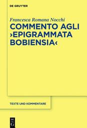 Icon image Commento agli "Epigrammata Bobiensia"