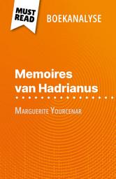Icon image Memoires van Hadrianus van Marguerite Yourcenar (Boekanalyse): Volledige analyse en gedetailleerde samenvatting van het werk