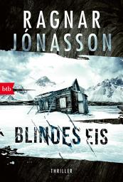 Icon image Blindes Eis: Thriller - Dark-Iceland-Serie Band 3