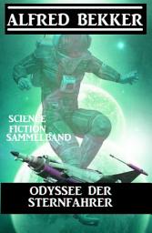 Icon image Odyssee der Sternfahrer: Science Fiction Sammelband