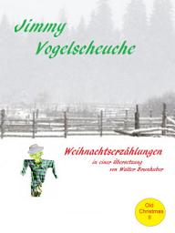 Icon image Jimmy Vogelscheuche: Weihnachtsgeschichten. In einer Übersetzung von Walter Brunhuber.