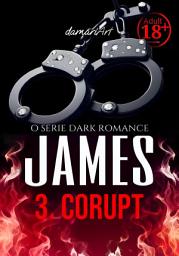 Icon image JAMES: Volumul 3: Corupt