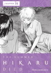 Icon image The Summer Hikaru Died, Chapter 16