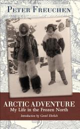 Icon image Arctic Adventure: My Life in the Frozen North