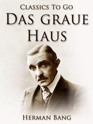 Icon image Das graue Haus: Restored Classics to Go Edition