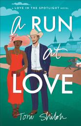 Icon image A Run at Love (Love in the Spotlight)