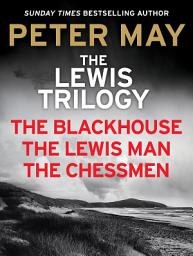 Icon image The Lewis Trilogy: The Blackhouse, The Lewis Man and The Chessmen