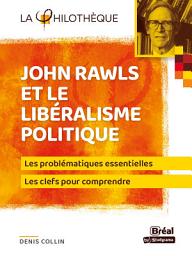 Icon image John Rawls et le libéralisme politique