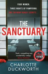 Icon image The Sanctuary: A gripping and twisty thriller full of dark secrets and deadly consequences