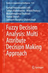Icon image Fuzzy Decision Analysis: Multi Attribute Decision Making Approach