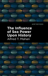 Icon image The Influence of Sea Power Upon History