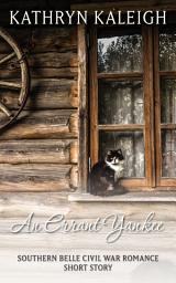 Icon image An Errant Yankee: A Southern Belle Civil War Romance Short Story