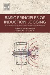 Icon image Basic Principles of Induction Logging: Electromagnetic Methods in Borehole Geophysics