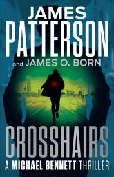 Icon image Crosshairs: A Michael Bennett Thriller