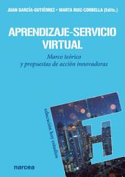 Icon image Aprendizaje-Servicio virtual: Marco teórico y propuestas de acción innovadoras