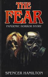 Icon image The Fear: A Pandemic Horror Novel