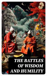 Icon image The Battles of Wisdom and Humility: Literary Institutions of Christian Religion: The Age of Reason, As a Man Thinketh, The Holy Spirit...