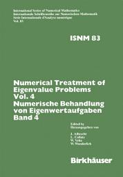 Icon image Numerical Treatment of Eigenvalue Problems Vol.4 / Numerische Behandlung von Eigenwertaufgaben Band 4: Workshop in Oberwolfach, Nov. 30 – Dec. 6,1986 / Tagung in Oberwolfach, 30. November – 6. Dezember 1986