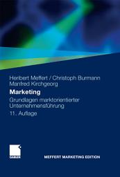 Icon image Marketing: Grundlagen marktorientierter Unternehmensführung. Konzepte - Instrumente - Praxisbeispiele, Ausgabe 11