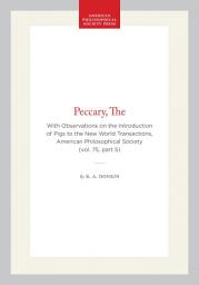 Icon image The Peccary: With Observations on the Introduction of Pigs to the New World, Transactions, American Philosophical Society (vol. 75, part 5)