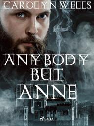 Icon image Anybody But Anne: Volume 5